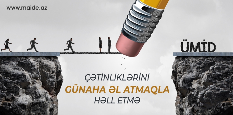 Günün hədisi: Çətinliklərini günaha əl atmaqla həll etmə